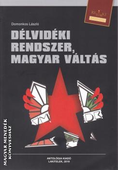 Domonkos László - Délvidéki rendszer, magyar váltás