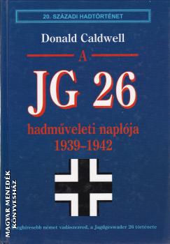 Donald Caldwell - A JG 26 hadmveleti naplja 1939-1942 ANTIKVR