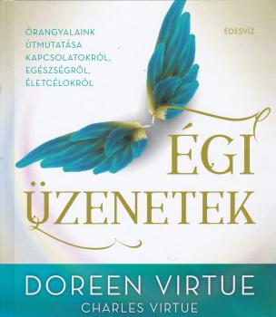 Doreen Virtue és Charles Virtue - Égi üzenetek
