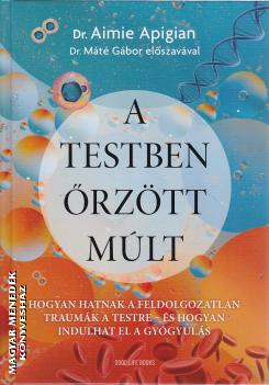 Dr. Aimie Apigian - A testben �rz�tt m�lt