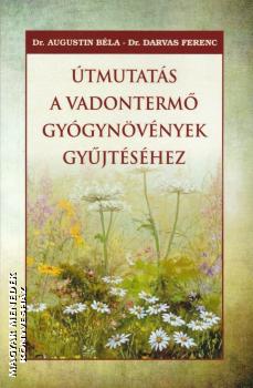 Dr. Augustin Bla - Dr. Darvas Ferenc - tmutats a vadonterm gygynvnyek gyjtshez