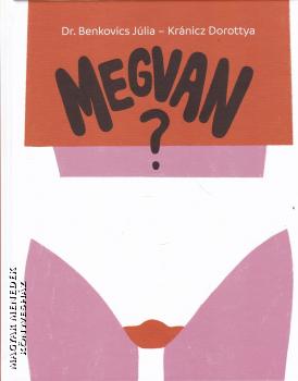Dr. Benkovics J�lia - Kr�nicz Dorottya - Megvan?
