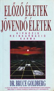 Dr. Bruce Goldberg - El�z� �letek, j�vend� �letek ANTIKV�R