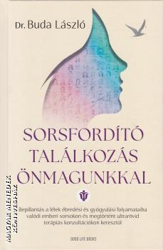 Dr. Buda L�szl� - Sorsford�t� tal�lkoz�s �nmagunkkal