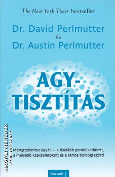 Dr. David Perlmutter és Dr. Austin Perlmutter - Agytisztítás