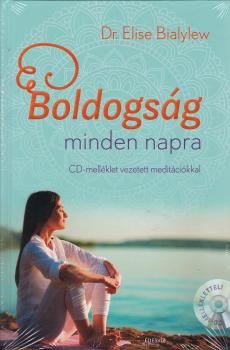 Dr. Elise Bialylew - Boldogság minden napra