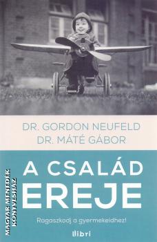 dr. Gordon Neufeld és dr. Máté Gábor - A család ereje