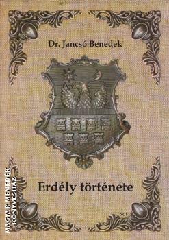 Dr. Jancsó Benedek - Erdély története (Székelyföldi változat)