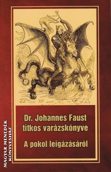 Dr. Johannes Faust - Dr. Johannes Faust titkos varázskönyve a pokol leigázásáról