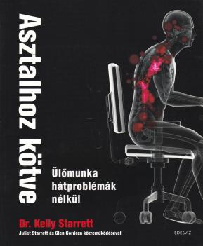 Dr. Kelly Starrett - Asztalhoz kötve
