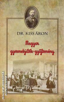 Dr. Kiss ron - Magyar gyermekjtk-gyjtemny