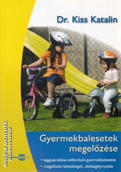 Dr. Kiss Katalin - Gyermekbalesetek megelőzése ANTIKVÁR
