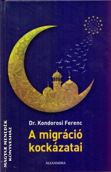 Dr. Kondorosi Ferenc - A migráció kockázatai