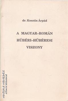 Dr. Kosztin Árpád - A magyar-román hűbéri-hűbéresi viszony ANTIKVÁR