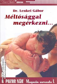 Dr. Lenkei Gábor - Méltósággal megérkezni...