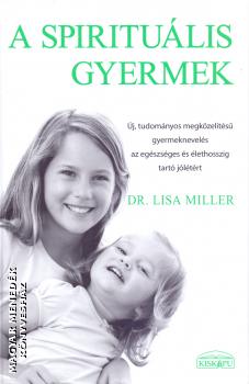 Dr. Lisa Miller - A spiritulis gyermek