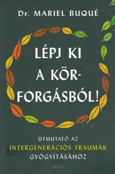 Dr. Mariel Buqué - Lépj ki a körforgásból!
