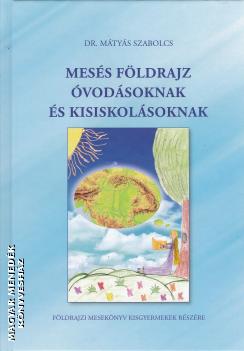 Mtys Szabolcs - Mess fldrajz vodsoknak s kisiskolsoknak