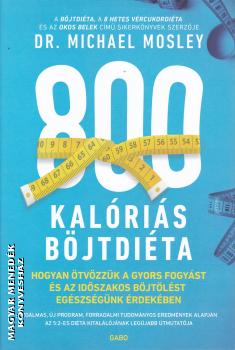 Dr. Michael Mosley - 800 kalóriás böjtdiéta