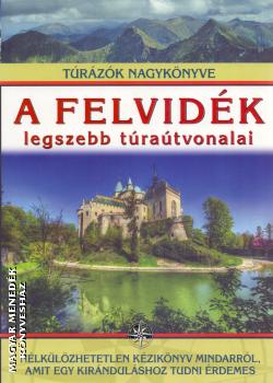 Dr. Nagy Balázs - A Felvidék legszebb túraútvonalai