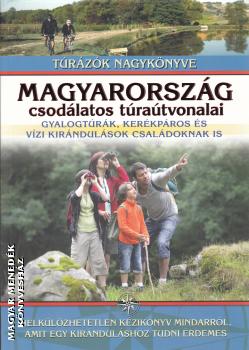 Dr. Nagy Balázs - Magyarország csodálatos túraútvonalai