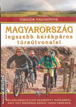 Dr. Nagy Balzs - Magyarorszg legszebb kerkpros tratvonalai