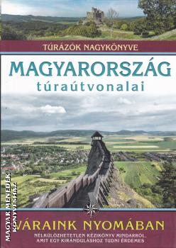 Dr. Nagy Balázs - Magyarország túraútvonalai - Váraink nyomában