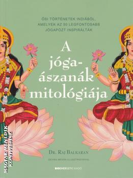 Dr. Raj Balkaran - A jógaászanák mitológiája