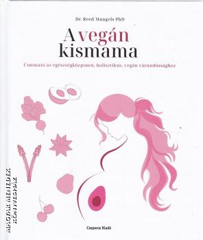 Dr. Reed Mangels PhD - A veg�n kismama