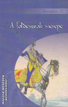 (szerk.) dr. Szirácsik Éva - A földesurak szerepe