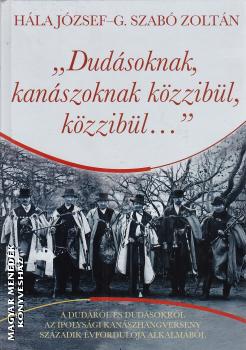 Hála József G. Szabó Zoltán - Dudásoknak, kanászoknak közzibül, közzibül