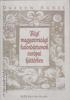 Dukkon gnes - Rgi magyarorszgi kalendriumok eurpai httrben ANTIKVR