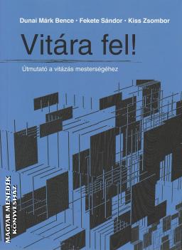 Dunai M�rk Bence - Fekete S�ndor - Kiss Zsombor - Vit�ra fel!