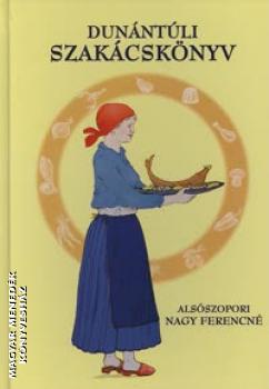 Alsószopori Nagy Ferencné - Dunántúli szakácskönyv
