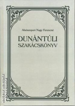 Alsószopori Nagy Ferencné - Dunántúli szakácskönyv