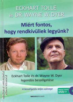Eckhart Tolle - dr. Wayne W. Dyer - Miért fontos, hogy rendkívüliek legyünk?