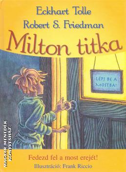 Eckhart Tolle - Robert S. Friedman - Milton titka