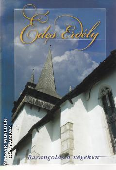 - Édes Erdély - Barangolás a végeken