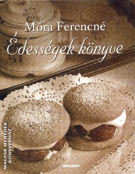 Móra Ferencné - Édességek könyve