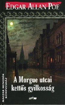 Edgar Allan Poe - A Morgue utcai kettős gyilkosság
