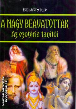 Edouard Schuré - A nagy beavatottak