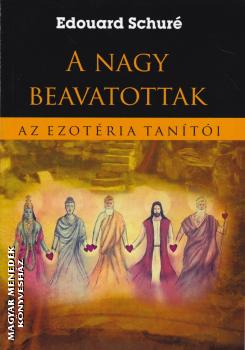 Edouard Schuré - A nagy beavatottak