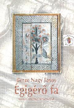 Berze Nagy János - Égigérő fa