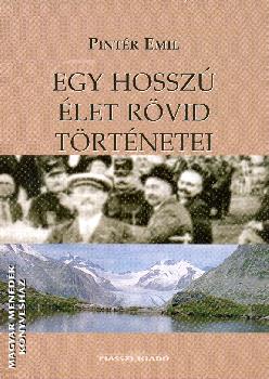 Pintér Emil - Egy hosszú élet rövid történetei