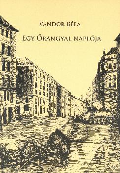 Vándor Béla - Egy őrangyal naplója