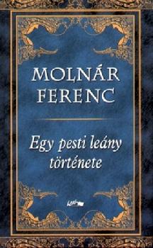 Molnár Ferenc - Egy pesti leány története