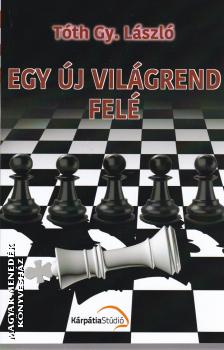 Tóth Gy. László - Egy új világrend felé