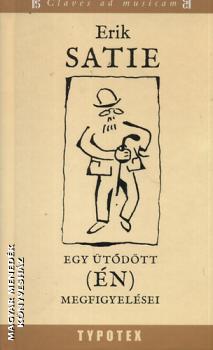 Erik Satie - Egy �t�d�tt �n megfigyel�sei