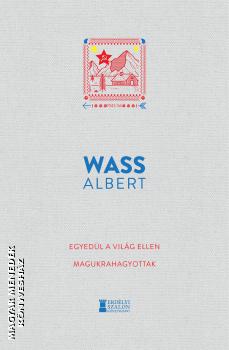 Wass Albert - Egyedül a világ ellen - Magukrahagyottak