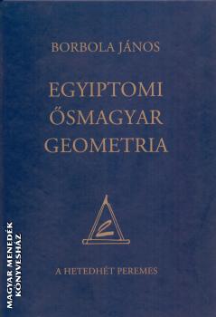 Borbola J�nos - Egyiptomi �smagyar geometria